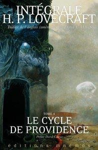 Intégrale H. P. Lovecraft Tome 4 : Le cycle de providence - Lovecraft Howard Phillips ; Camus David