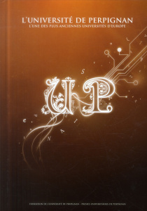 L'Université de Perpignan. L'une des plus anciennes universités d'Europe - Sagnes Jean ; Carmignani Paul ; Baisset Didier ; C