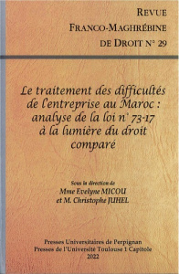Revue franco-maghrébine de droit : Le traitement des difficultés de l'entreprise au Maroc. Analyse d - Juhel Christophe ; Micou Evelyne