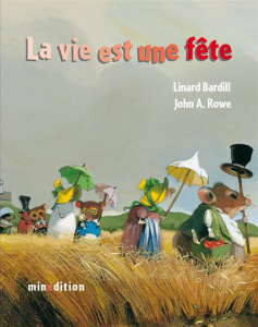La vie est une fête - Bardill Linard ; Rowe John Alfred ; Barbéry Katya