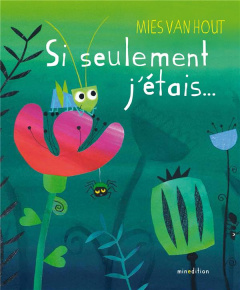 Si seulement j'étais... - Van Hout Mies ; Duteil Julie