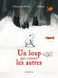 Un loup pas comme les autres. - Michel Clémentine