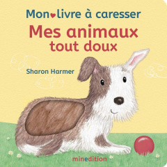 Mes animaux tout doux - Harmer Sharon ; Lécuyer Yseult