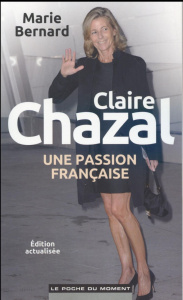 Claire Chazal, une passion française - Bernard Marie
