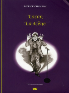 LACAN. LA SCENE - CHAMBON PATRICK