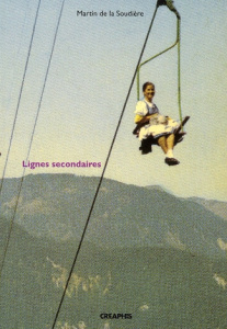 Lignes secondaires - La Soudière Martin de ; Lapouge Gilles