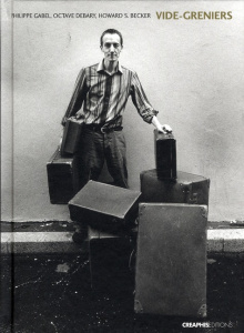 Vide-greniers - Gabel Philippe ; Debary Octave ; Becker Howard S.