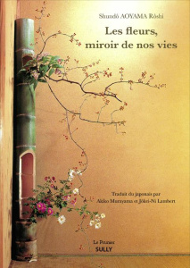Les fleurs miroirs de nos vies - Aoyama Shundo ; Murayama Akiko ; Lambert Jôkei-Ni