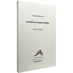 La nuit, la nuit entière - Dhainaut Pierre ; Rozier Nicolas