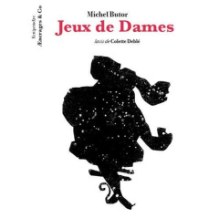 Jeux de dames - Butor Michel ; Deblé Colette ; Noël Bernard