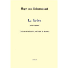 La Grèce. Edition bilingue français-allemand - Hofmannsthal Hugo von