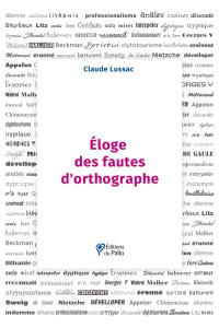Eloge des fautes d'orthographe - Lussac Claude