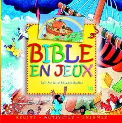 La Bible en jeux. Tome 3 - Wright Sally Ann ; Maclean Moira