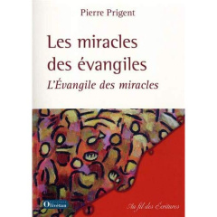 LES MIRACLES DES EVANGILES - L'EVANGILE DES MIRACLES - PRIGENT, PIERRE