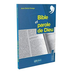 Bible et parole de dieu - Kraege Jean-Denis