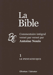 LE PENTATEUQUE - COMMENTAIRE INTEGRAL VERSET PAR VERSET - NOUIS ANTOINE
