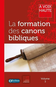 La formation des canons bibliques - Piovanelli Pierluigi ; Römer Thomas ; Richelle Mat