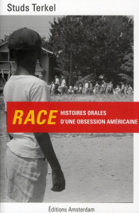 Race. Histoires orales d'une obsession américaine - Terkel Studs ; Cervulle Maxime ; Dennehy Myriam ;