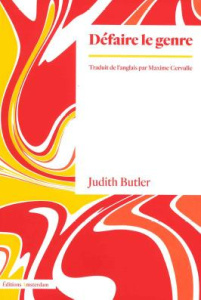 Défaire le genre - Butler Judith ; Cervulle Maxime