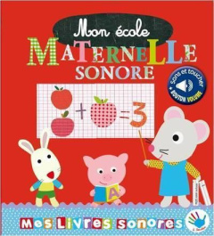 Mon école maternelle sonore - Deloste Marie