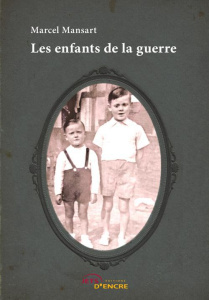 Les enfants de la guerre - Mansart Marcel