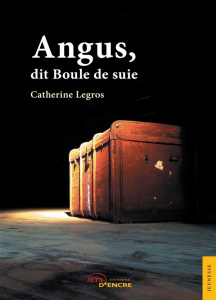 Angus, dit Boule de suie - Legros Catherine