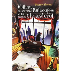 Wallino, la sorcière malbouffe et les usines cholestérol - Stasiuk Thierry
