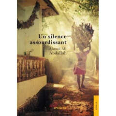 Un silence assourdissant - Abdallah Ahmed Ali