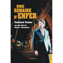 Une semaine d'enfer - Vanier Constant ; Bonenfant Pierre J