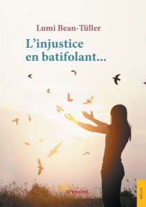 L'injustice en batifolant... - Bean-Tüller Lumi