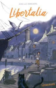Libertalia - Marcastel Jean-Luc ; Marty Cécile ; Marty Lionel
