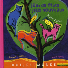 Jeux de mots, jeux nouveaux - Rodari Gianni ; Corvaisier Laurent ; Serres Alain
