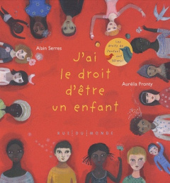 J'ai le droit d'être un enfant - Serres Alain ; Fronty Aurélia