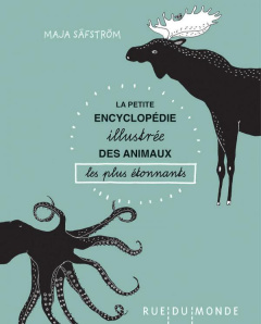 La petite encyclopédie illustrée des animaux les plus étonnants - Säfström Maja ; Serres-Giardi Laurana
