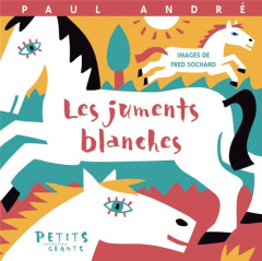 Les juments blanches - André Paul ; Sochard Fred