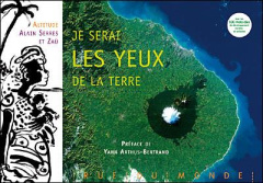Je serai les yeux de la terre - Serres Alain;Zaü