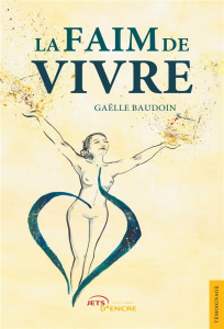 La Faim de vivre - Baudoin Gaëlle