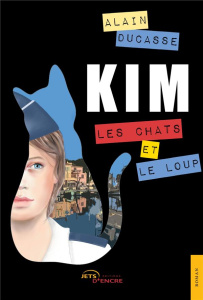 Kim, les chats et le loup - Ducasse Alain