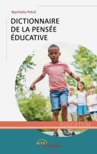 Dictionnaire de la pensée éducative - Prévil Bytchello
