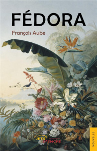 Fédora - Aube Francois