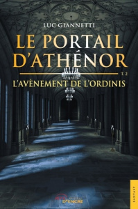 Le Portail d'Athénor - Tome 2 : L'Avènement de l'Ordinis - Giannetti Luc