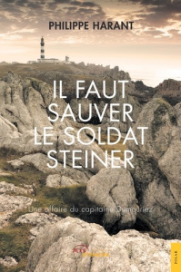 Il faut sauver le soldat Steiner - Harant Philippe