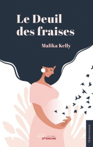 Le deuil des fraises - Kelly Malika