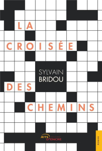 La croisée des chemins - Bridou Sylvain