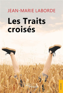 Les traits croisés - Laborde Jean-Marie
