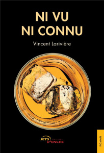 Ni vu ni connu - Larivière Vincent