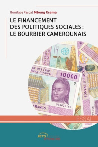 Le financement des politiques sociales. Le bourbier camerounais - Mbeng Enama Boniface Pascal