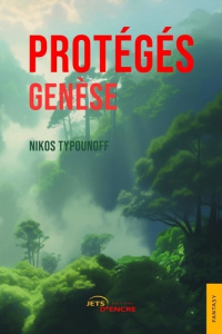 Protégés. Genèse - Typounoff Nikos