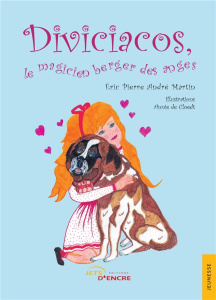 Diviciacos, le magicien berger des anges - Martin Eric pierre andré