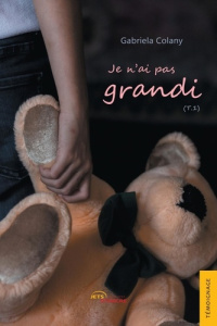 Je n'ai pas grandi (tome 1) - Colany Gabriela